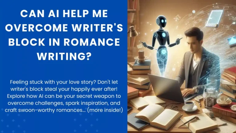 Can AI help me overcome writer’s block in romance writing?