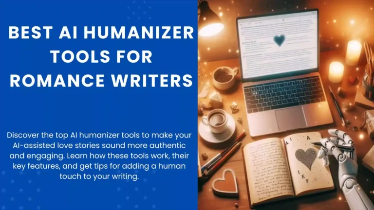 6 Best AI Humanizer Tools for Romance Writers (I Tested All)