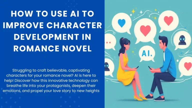 How to Use AI to Improve Character Development In Romance Novels