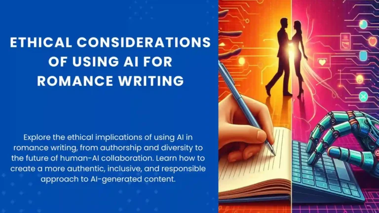 What Are the Ethical Considerations of Using AI for Romance Writing?