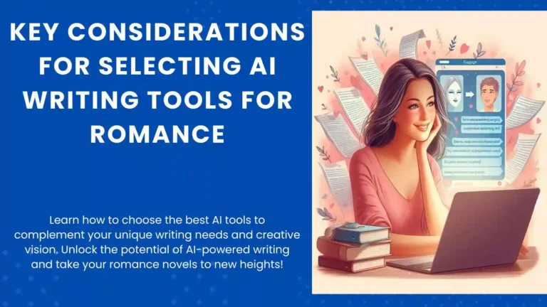 8 Considerations for Selecting AI Writing Tools for Romance